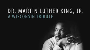 Martin Luther King Jr. Day Celebration to air Jan. 20 on The Wisconsin Channe