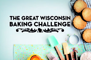 The Great Wisconsin Baking Challenge Returns Sunday, June 17