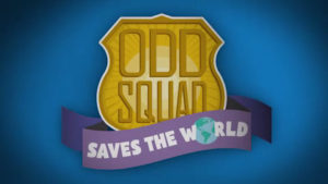 "Odd Squad" Saves the World!