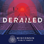 Title image for WPR Derailed podcast