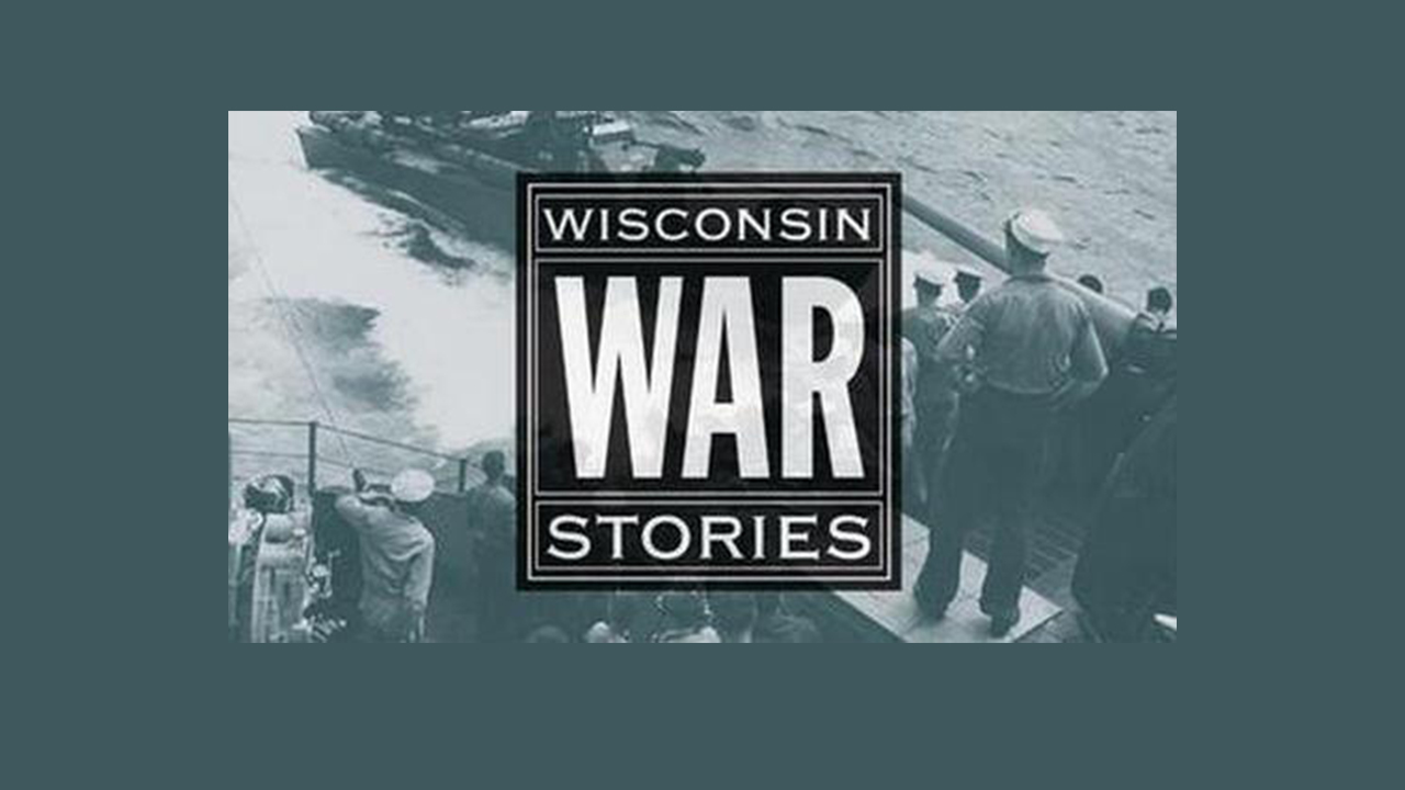 Memorial Day - Wisconsin War Stories