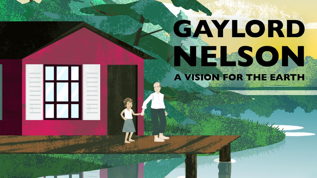 Gaylord Nelson: A Vision for the Earth title image and Tia Nelson media image.