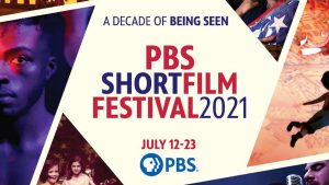 PBS Short Film Fest Celebrates Independent Filmmakers July 12-23
