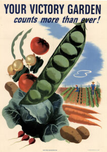 A 'Victory Garden' poster from the WWII era, showing garden produce: peas, carrots, radishes, potatoes, cabbage, tomatoes, onions, and peppers in the foreground.