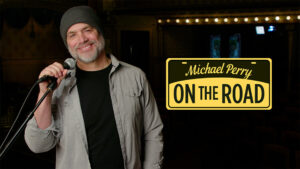 ‘Michael Perry: On the Road’ premieres Feb. 27 — Read a Q&A with him!