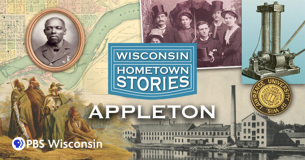 Free community premiere screenings of PBS Wisconsin documentary Wisconsin Hometown Stories: Appleton Apr. 13
