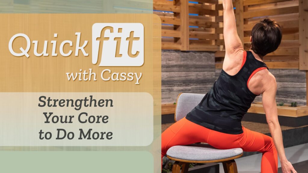 Left, "Strengthen Your Core to do More," right, Cassy sits reverse on a chair and stretches her arms in opposite directions, one towards the ceiling.
