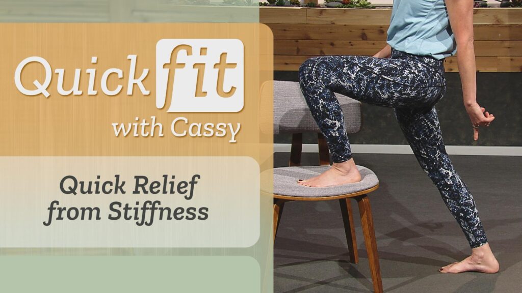 Left, "Quick Relief from Stiffness," right, a close-up of Cassy's foot on a chair, knee bent, stretching her other leg behind her.