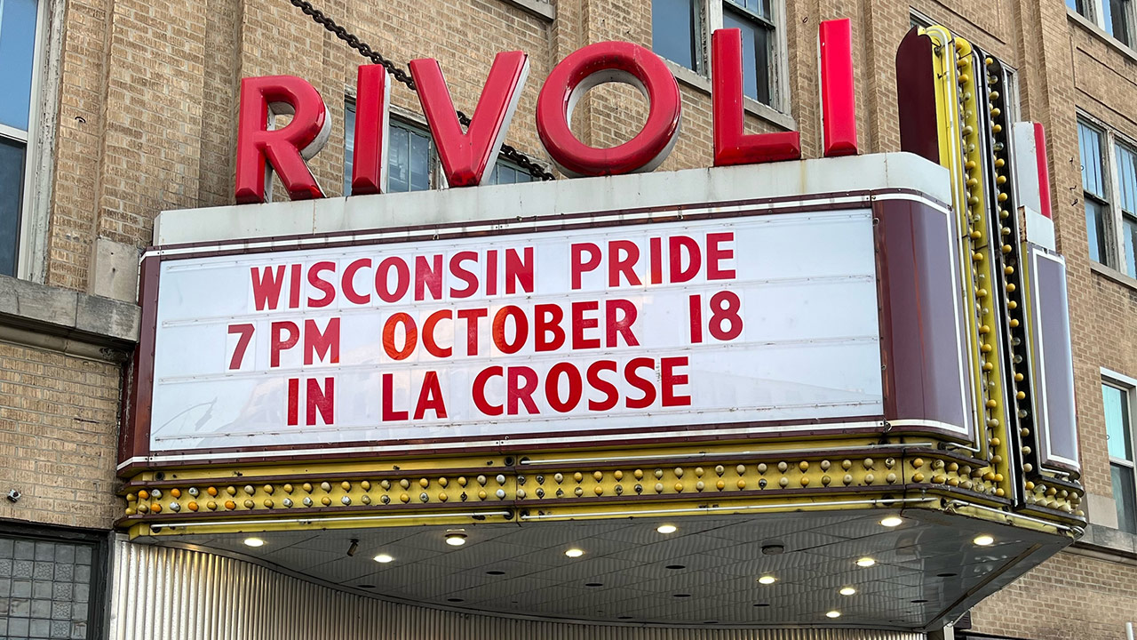 Rivoli Theater Marquee reads "Wisconsin Pride, 7 PM October 18 in La Crosse."