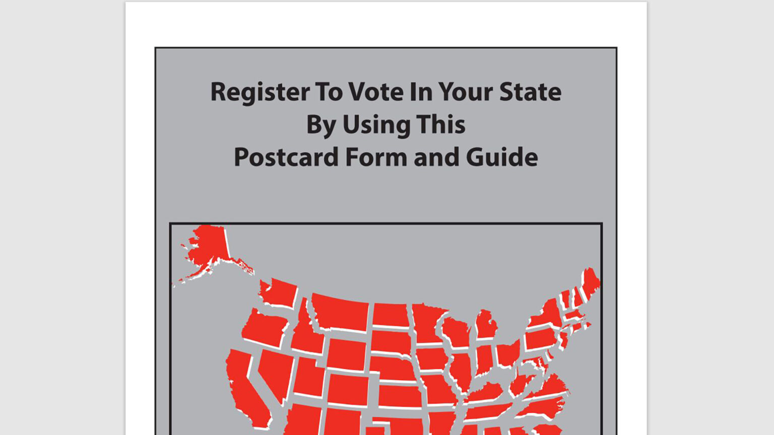 A portion of the title page to the National Mail Voter Registration Form features the text Register To Vote In Your State By Using This Postcard Form and Guide and a map showing the disconnected outlines of U.S. states.