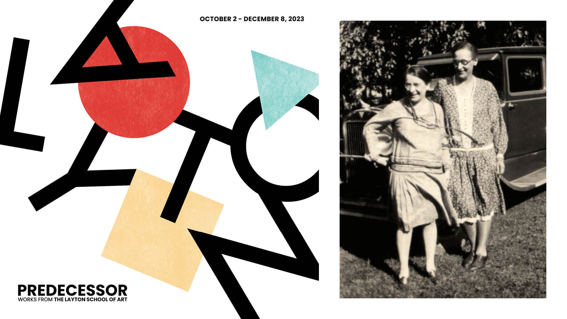 Abstract graphic poster featuring bold geometric shapes in red, teal, and beige on the left, and a vintage black and white photograph of two individuals standing next to an old car on the right. Text reads 'October 2 - December 8, 2023, PREDECESSOR, Works from the Layton School of Art'.