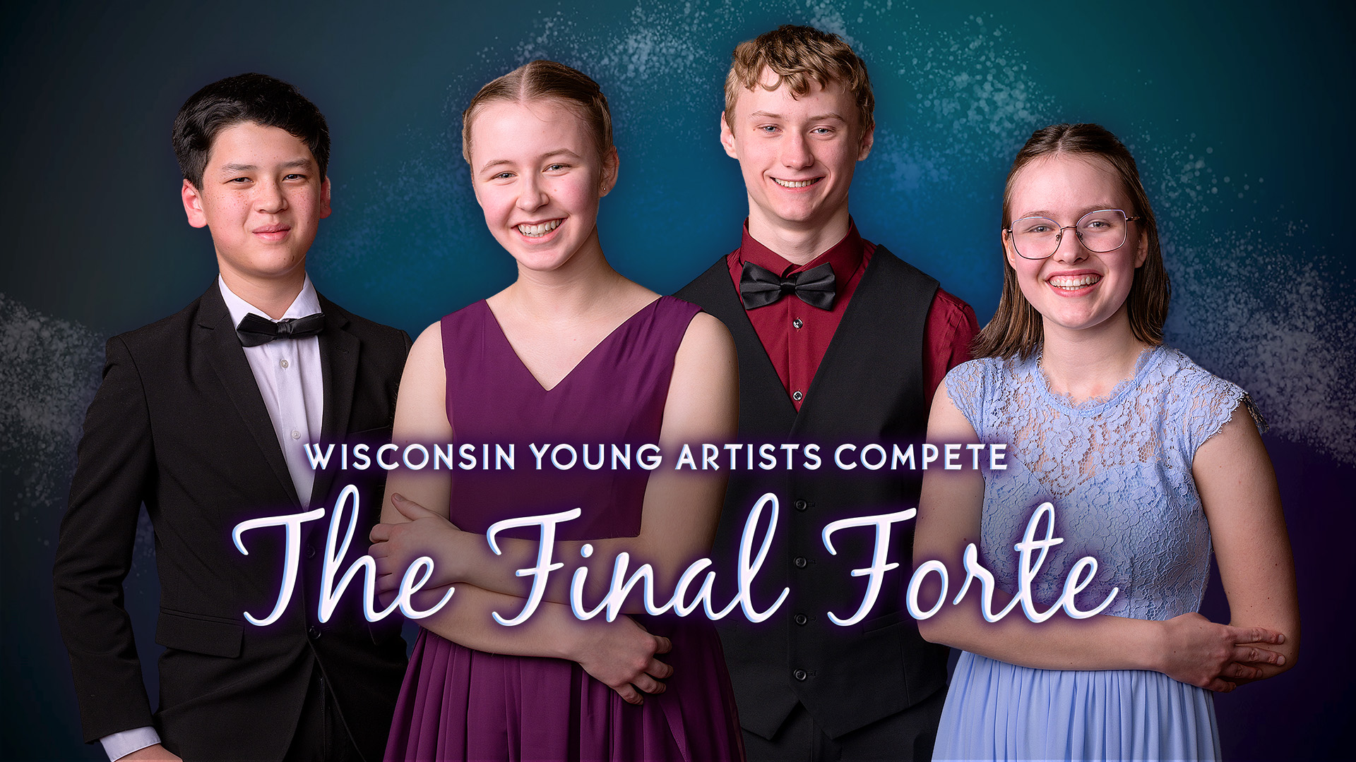 Four Final Forte 2024 finalists pose as a group in formal wear against a speckled blue textured backdrop. Text reading "Wisconsin Young Artists Compete: The Final Forte" overlays the bottom third of the group portrait.