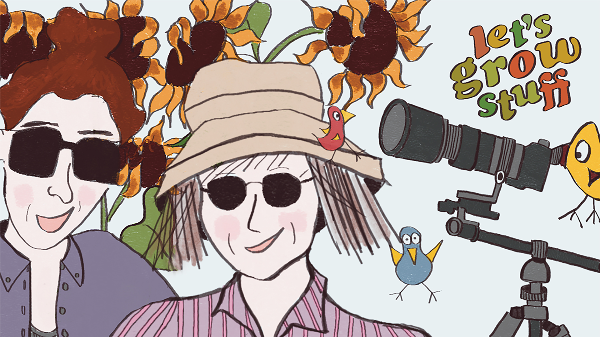 An illustration of PBS Wisconsin Let's Grow Stuff gardeners/producers Laurie Gorman and Emily Julka standing in front of tall sunflowers. To their right is a video camera with three birds lingering curiously around it.