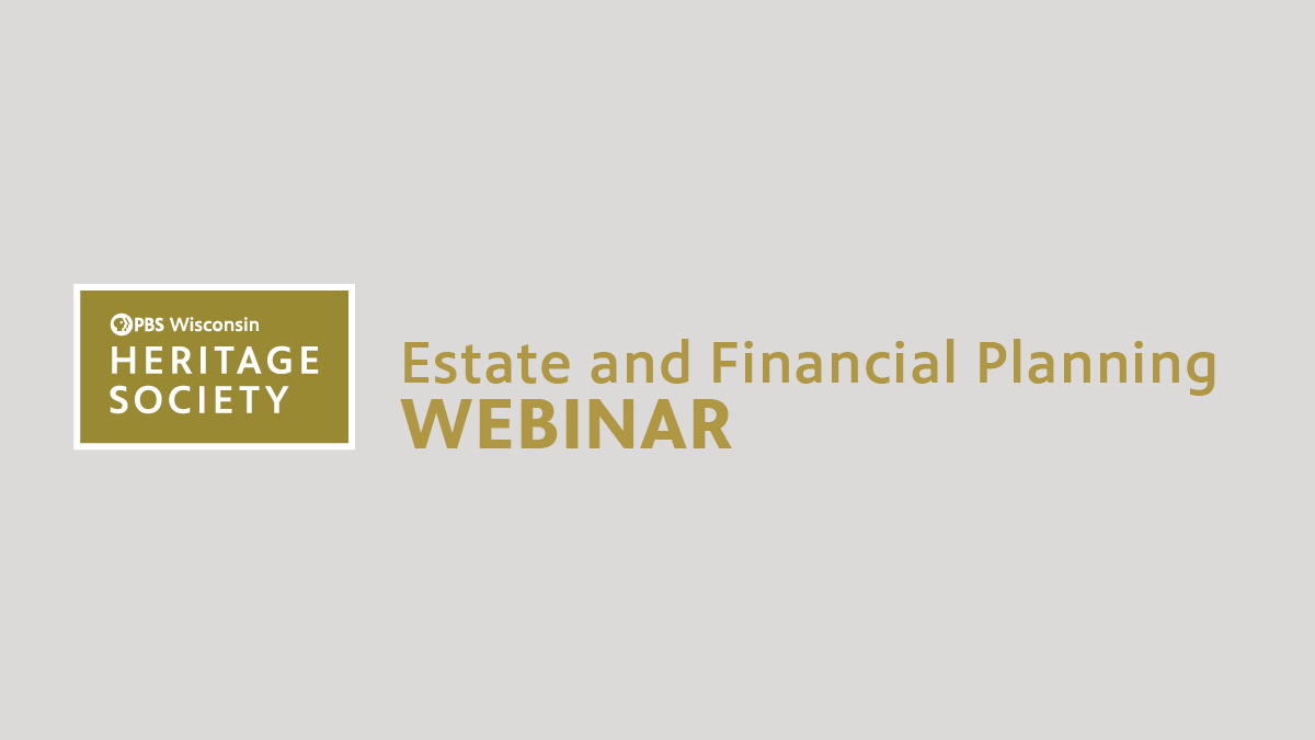 Promotional graphic for PBS Wisconsin Heritage Society Estate and Financial Planning webinar.