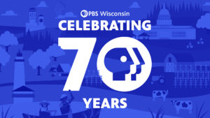 Celebrating 70 years of PBS Wisconsin
