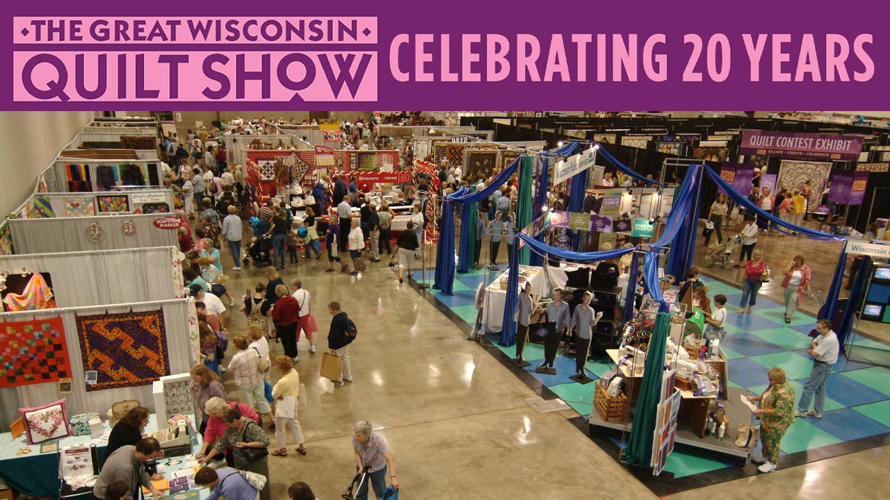 "The Great Wisconsin Quilt Show" logo next to "Celebrating 20 Years" above an overhead view of the 2005 Great Wisconsin Quilt Show inside the vendor mall, focusing on the PBS Wisconsin booth.