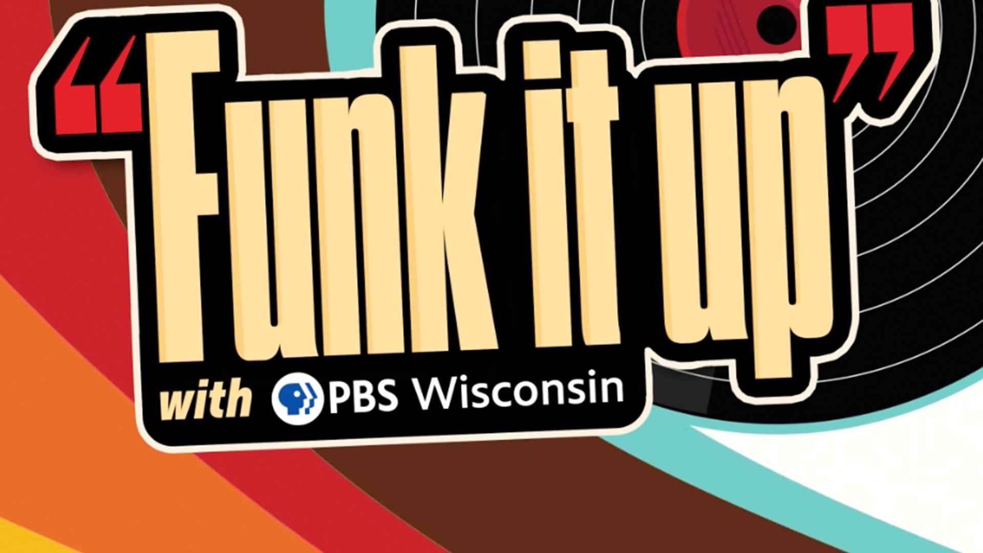 "Funk it up" in bold, retro yellow text with red quotation marks, alongside "with PBS Wisconsin" and the PBS logo, set against a colorful, vintage-style background with a vinyl record.