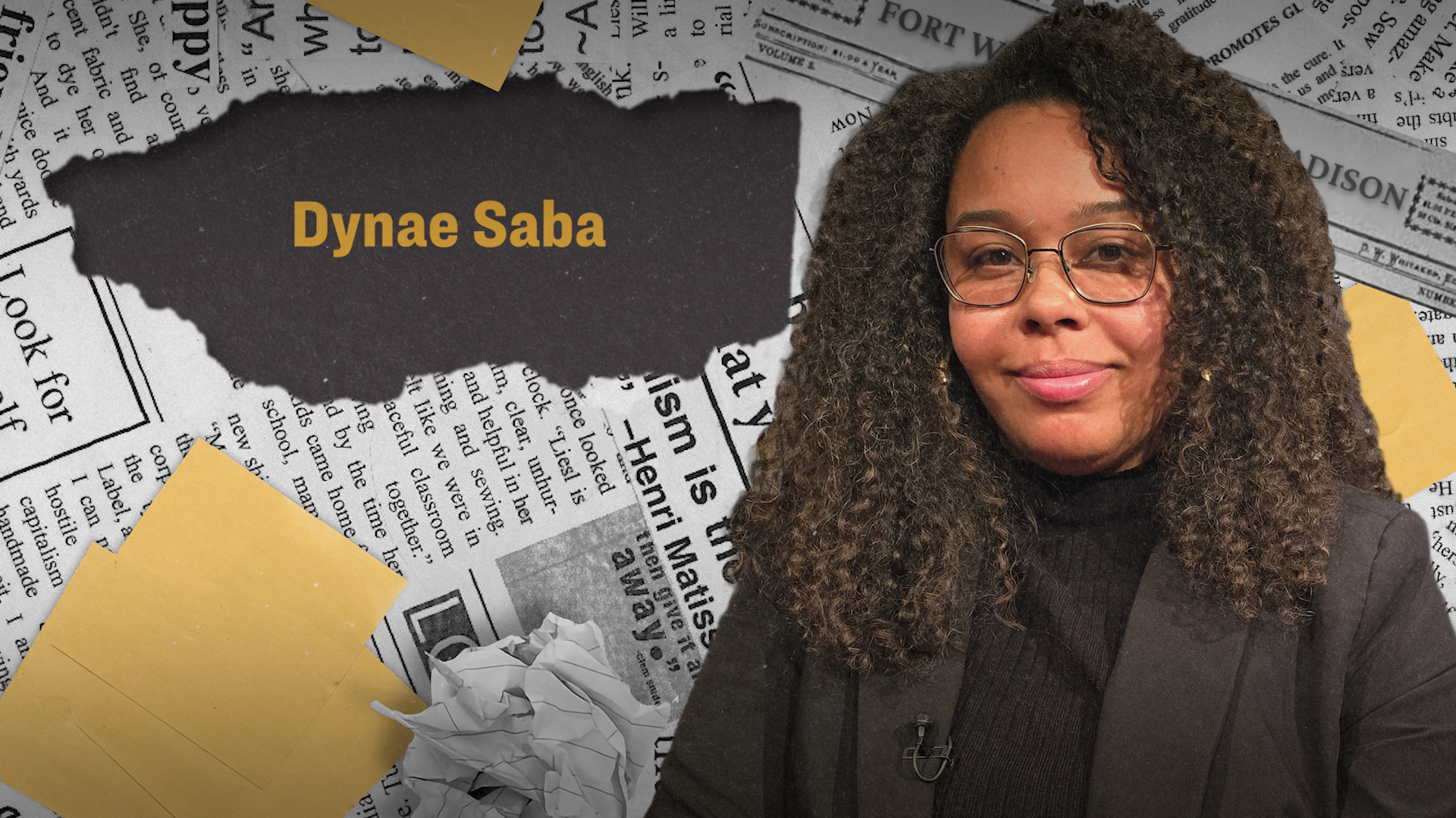A woman with curly hair and glasses smiles slightly, wearing a black sweater and blazer. Her name "Dynae Saba" appears on a textured, collage-like newspaper background.