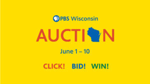 Bid on your favorite items in the annual PBS Wisconsin Auction online June 1-10