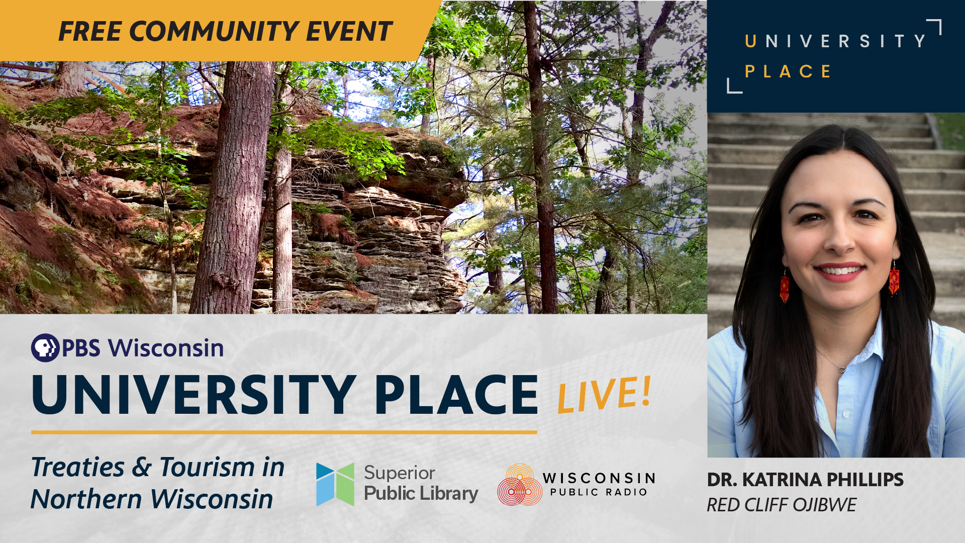 Promotional graphic for a PBS Wisconsin event titled "University Place LIVE! Treaties & Tourism in Northern Wisconsin," featuring a forested rock formation, logos for Superior Public Library and Wisconsin Public Radio, and a portrait of Dr. Katrina Phillips, identified as Red Cliff Ojibwe.