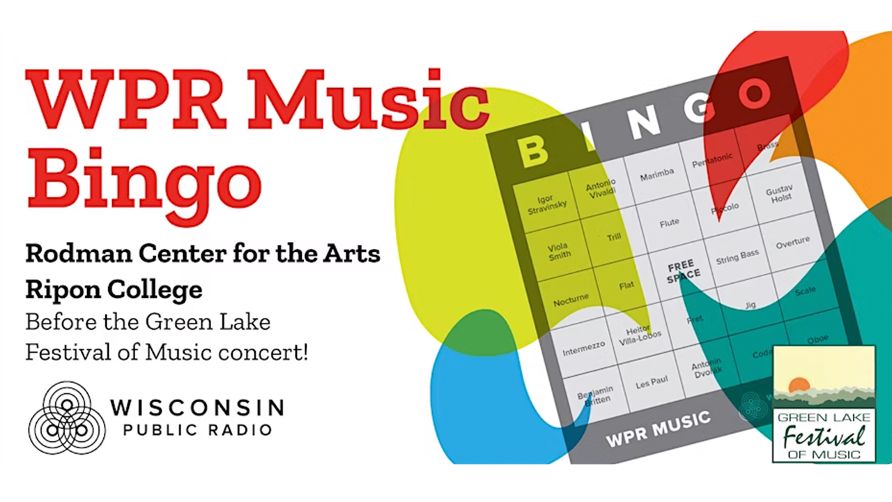 Promotional graphic for "WPR Music Bingo" at Ripon College’s Rodman Center, featuring a colorful bingo card with musical terms and composers, and logos for Wisconsin Public Radio and the Green Lake Festival of Music.