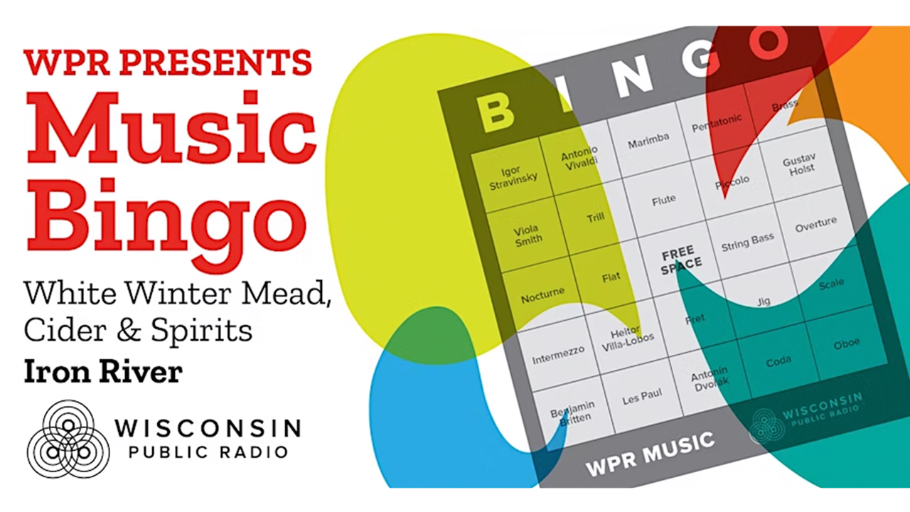 Promotional graphic for WPR Presents Music Bingo at White Winter Mead, Cider & Spirits in Iron River, featuring a colorful bingo card with musical terms and composers, and the Wisconsin Public Radio logo.
