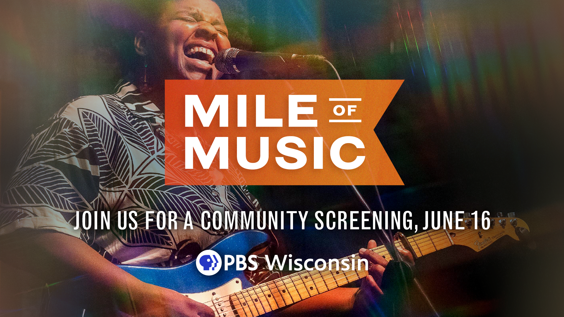 Musician singing and playing electric guitar on stage with text: 'Mile of Music. Join us for a community screening, June 16. PBS Wisconsin.'