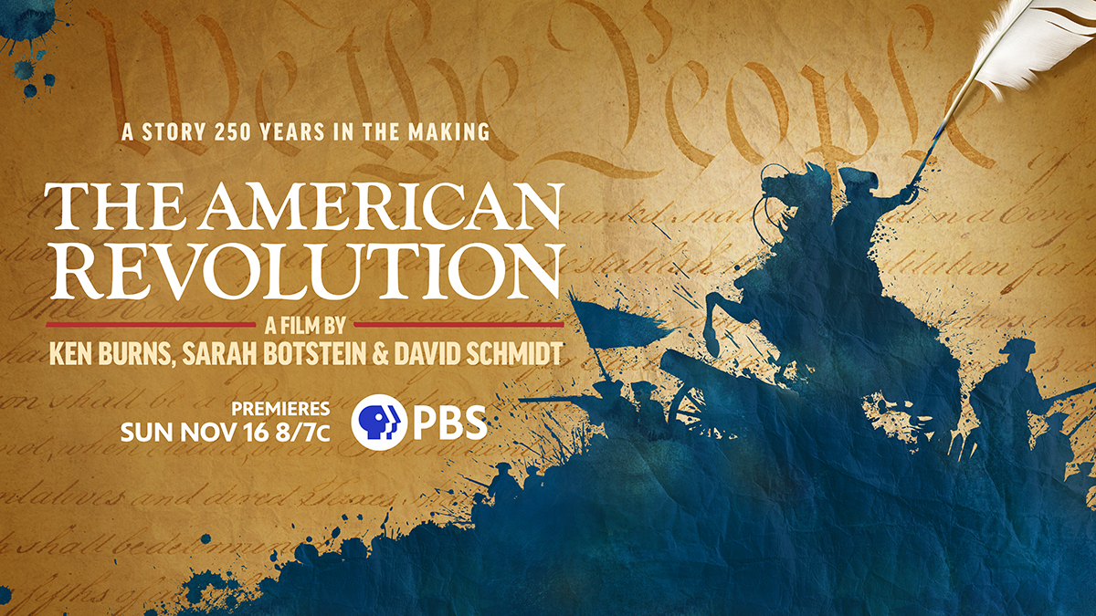 Poster for PBS film The American Revolution by Ken Burns, Sarah Botstein, and David Schmidt, premiering Sun Nov 16 8/7c, with blue silhouette of soldiers on horseback and large script text reading ‘We the People’.