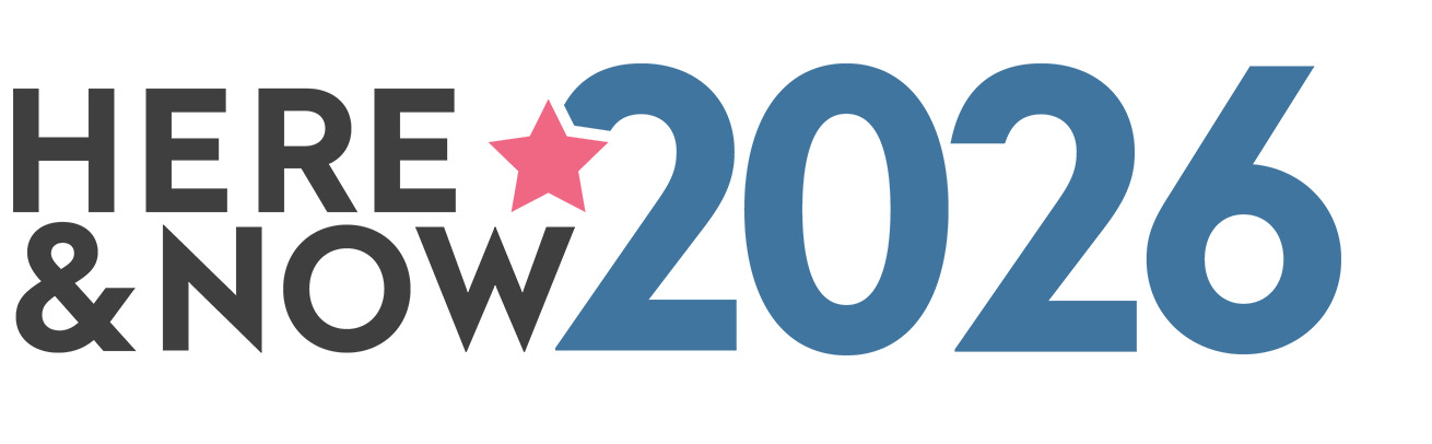 Here & Now 2026