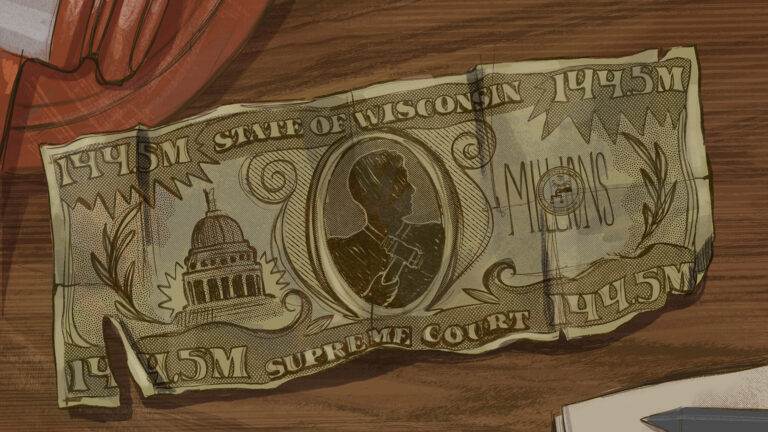 An illustration shows a gavel, a pen, and a folded, torn piece of fake United States currency with a value of 144.5M with the words State of Wisconsin at the top and Supreme Court at bottom, with an abstract portrait of a judge in profile at center. An illustration shows a gavel, a pen, and a folded, torn piece of fake United States currency with a value of 144.5M with the words State of Wisconsin at the top and Supreme Court at bottom, with an abstract portrait of a judge in profile at center.