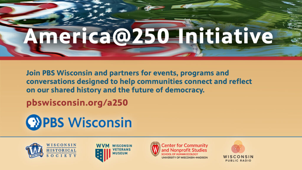 PBS Wisconsin announces recipients of America@250 Community Conversation grant awards