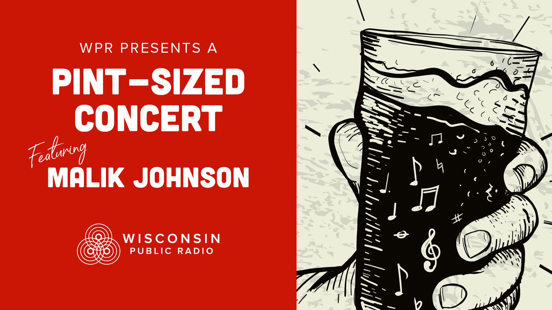 Digital illustration promoting a Wisconsin Public Radio Pint-Sized Concert with Malik Johnson, showing a hand holding a pint glass filled with musical notes on a red and cream background.