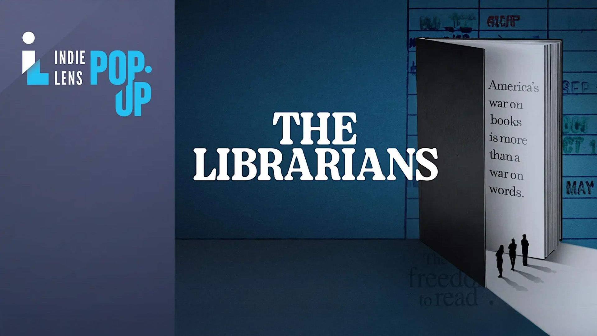 Promotional graphic for The Librarians, an Indie Lens Pop-Up documentary. A giant open book stands upright against a dark teal background, its pages reading "America's war on books is more than a war on words." Three small silhouetted figures stand at its base. The film's title appears in bold serif type at center.