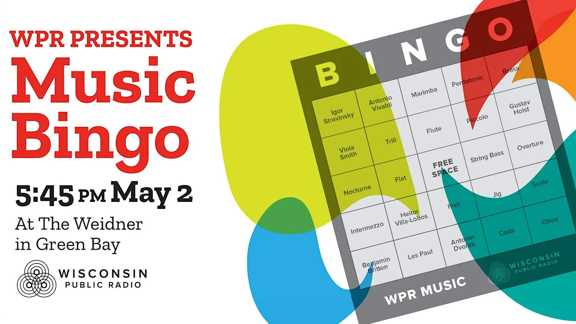 Promotional graphic for WPR Presents Music Bingo, hosted by Wisconsin Public Radio. Event details read: 5:45 PM, May 2, at The Weidner in Green Bay. A colorful bingo card filled with music-themed squares — composers, instruments, and musical terms — is shown against a background of abstract colored circles.
