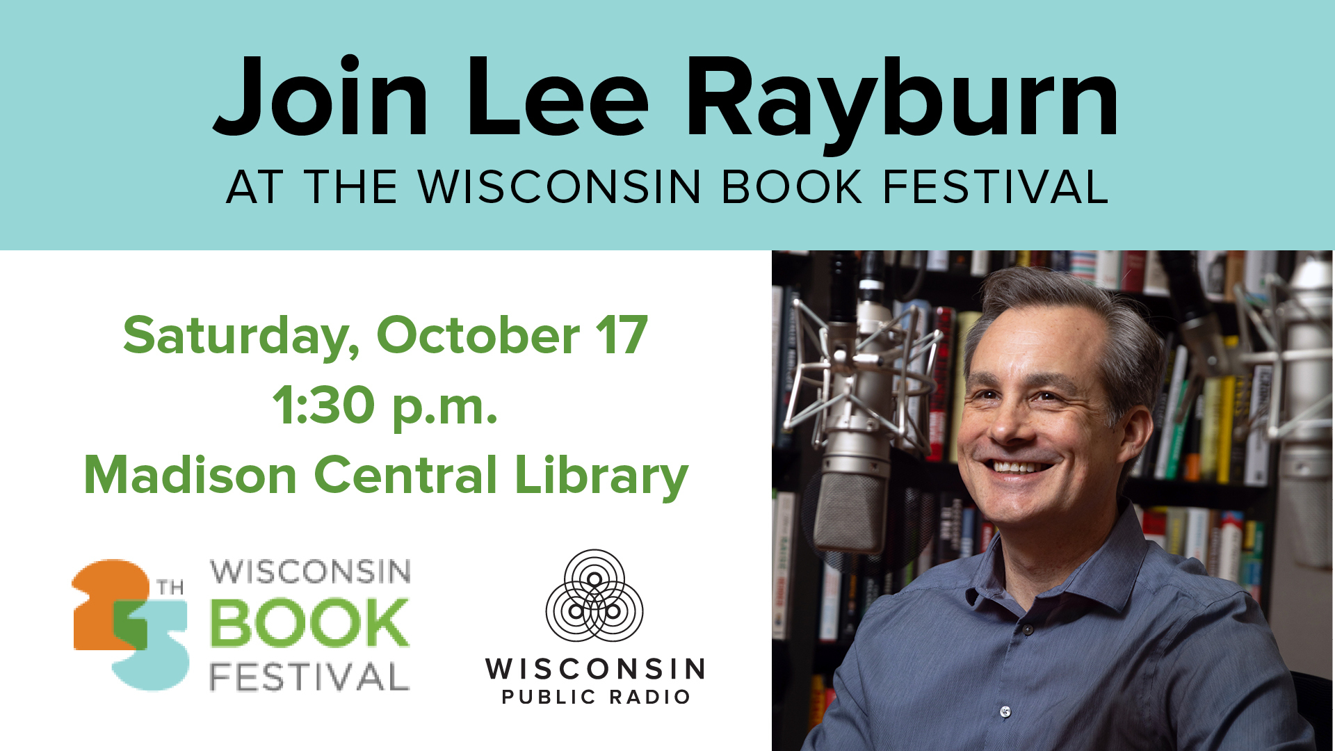 Promo for Lee Rayburn at the Wisconsin Book Festival, Saturday, Oct. 17, 1:30 p.m., Madison Central Library, with a photo of him smiling by a studio mic.