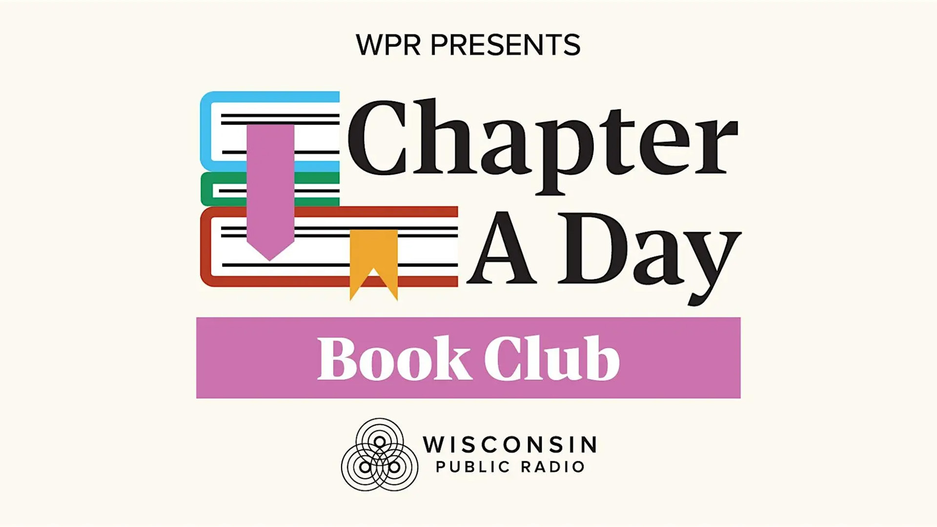 Logo graphic for WPR's Chapter A Day Book Club, featuring a stylized stack of books with a bookmark, and the Wisconsin Public Radio logo.